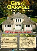 Great Garages: Sheds &amp; Outdoor Buildings : 101 Projects You Can Build by Connie Brown