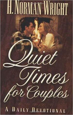 Quiet Times for Couples by H. Norman Wright