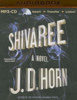 Shivaree by J.D. Horn