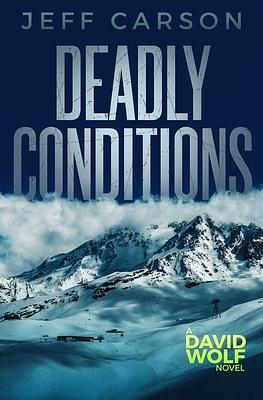 Deadly Conditions by Jeff Carson