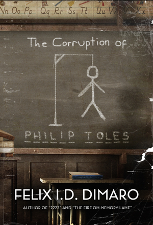 The Corruption of Philip Toles by Felix I.D. Dimaro