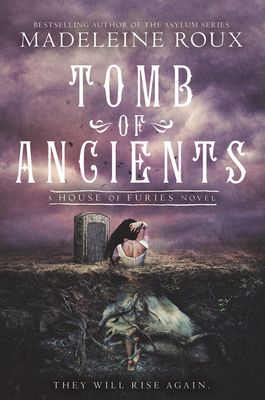 Tomb of Ancients by Madeleine Roux