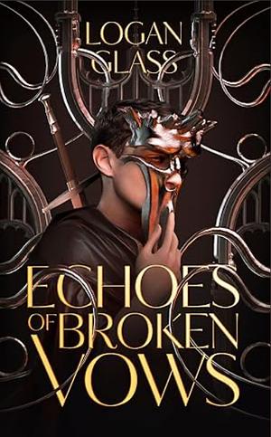 Echoes of Broken Vows by Logan Glass