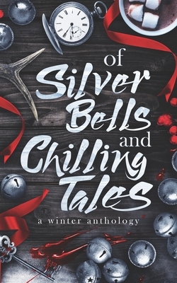 Of Silver Bells and Chilling Tales by Craig Crawford, Christopher Yusko, R. a. Gerritse
