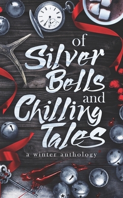 Of Silver Bells and Chilling Tales by R. a. Gerritse, Craig Crawford, Christopher Yusko