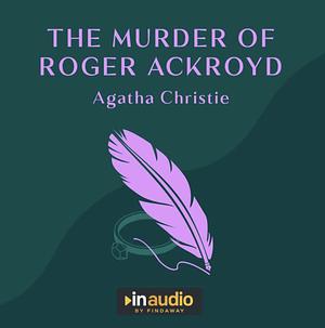 The Murder of Roger Ackroyd by Agatha Christie