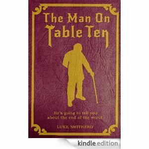 The Man on Table Ten by Luke Smitherd