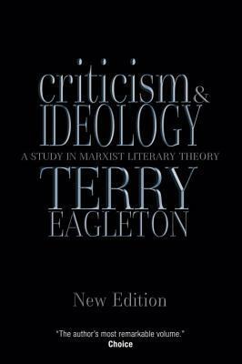 Criticism and Ideology: A Study in Marxist Literary Theory by Terry Eagleton