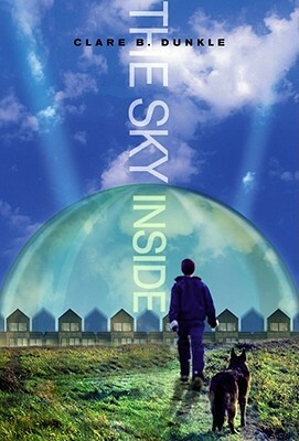 The Sky Inside by Clare B. Dunkle