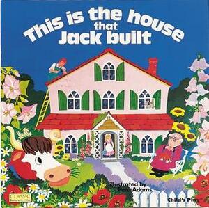 This Is the House That Jack Built by Pam Adams