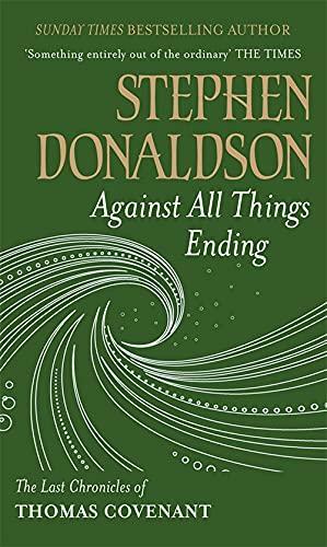 Against All Things Ending by Stephen R. Donaldson