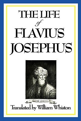 The Life of Flavius Josephus by Flavius Josephus