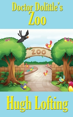 Doctor Dolittle's Zoo by Hugh Lofting