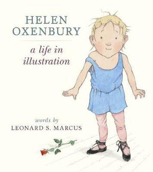 Helen Oxenbury: A Life in Illustration by Leonard S. Marcus
