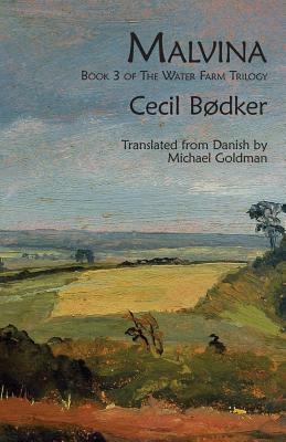 Malvina: Book 3 of The Water Farm Trilogy by Cecil Bodker