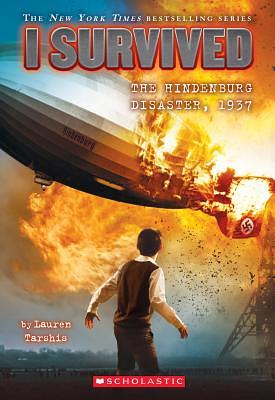 I Survived the Hindenburg Disaster, 1937 by Lauren Tarshis