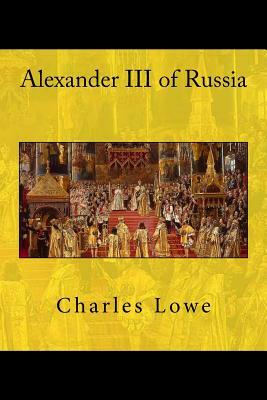 Alexander III of Russia by Charles Lowe