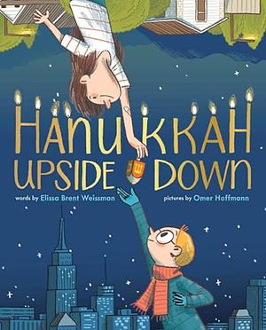 Hanukkah Upside Down by Elissa Brent Weissman