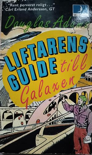 Liftarens guide till galaxen by Douglas Adams