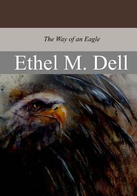 The Way of an Eagle by Ethel M. Dell