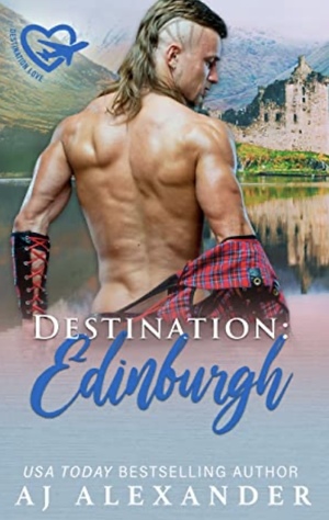 Destination: Edinburgh  by AJ Alexander