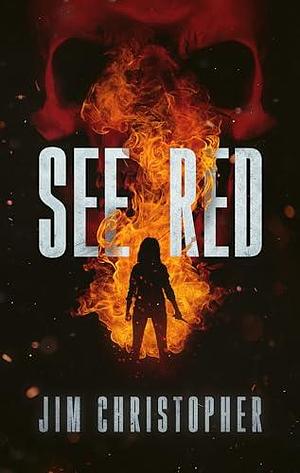 See Red by Jim Christopher, Jim Christopher