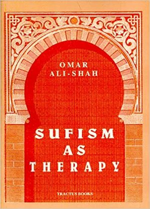 Sufism as Therapy by Omar Ali-Shah
