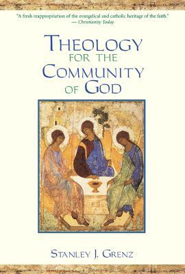 Theology for the Community of God by Stanley J. Grenz