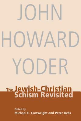 The Jewish-Christian Schism by John Howard Yoder