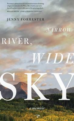 Narrow River, Wide Sky: A Memoir by Jenny Forrester