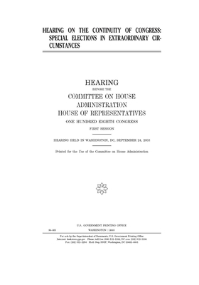 Hearing on the continuity of Congress: special elections in extraordinary circumstances by United S. Congress, United States House of Representatives, Committee on House Administrati (house)