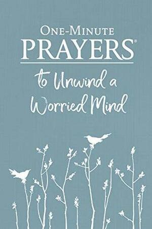 One-Minute Prayers® to Unwind a Worried Mind by Hope Lyda