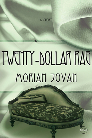 Twenty-Dollar Rag by Moriah Jovan