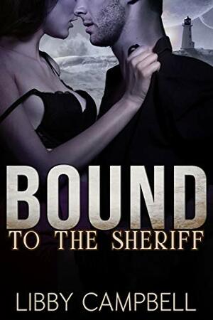 Bound to the Sheriff by Libby Campbell