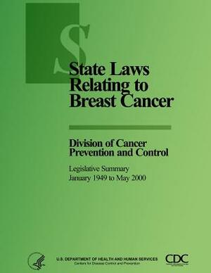 State Laws Relating to Breast Cancer: Division of Cancer Prevention and Control by U. S. Department of Health and Services