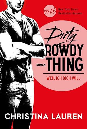 Dirty Rowdy Thing by Christina Lauren