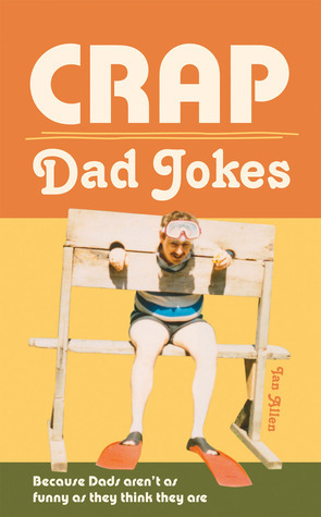 Crap Dad Jokes by Ian Allen