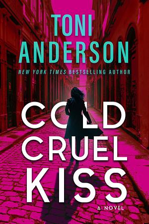 Cold Cruel Kiss by Toni Anderson