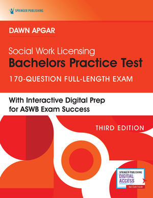 Social Work Licensing Bachelors Practice Test: 170-Question Full-Length Exam by Dawn Apgar