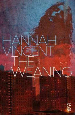 The Weaning by Hannah Vincent