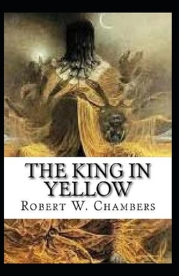 The King in Yellow Annotated by Robert W. Chambers