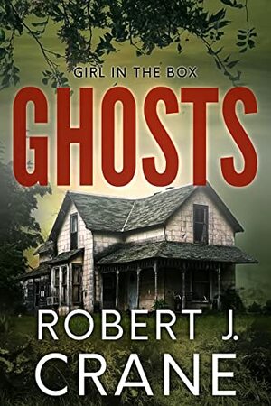 Ghosts by Robert J. Crane