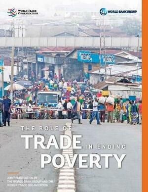 Trade and the Poor: Ending Poverty and Sharing Prosperity by World Tourism Organization