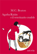 Agatha Raisin e il veterinario crudele by M.C. Beaton