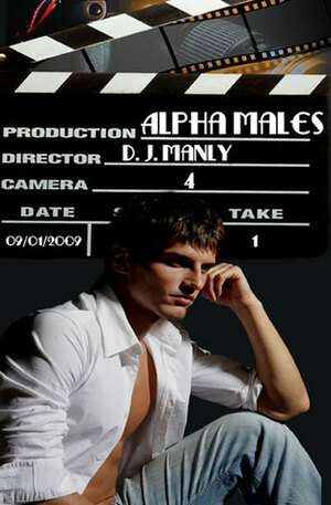 Alpha Males by D.J. Manly