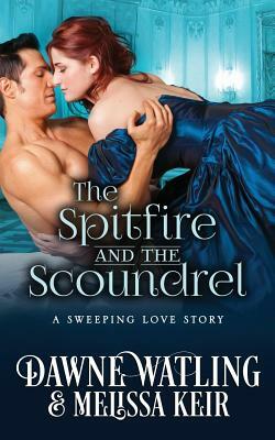 The Spitfire and the Scoundrel by Melissa Keir, Dawne Watling