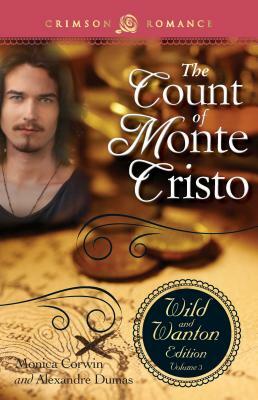 Count of Monte Cristo: The Wild and Wanton Edition Volume 3 by Monica Corwin