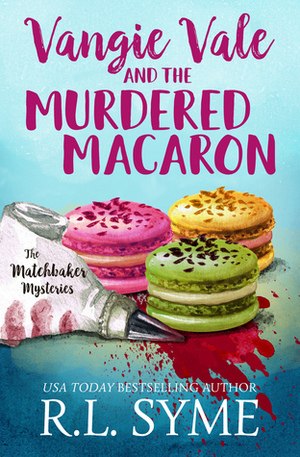 Vangie Vale & the Murdered Macaron by R.L. Syme