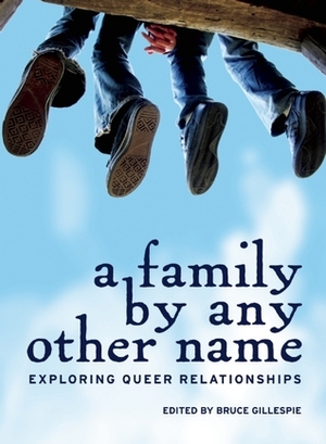 A Family by Any Other Name: Exploring Queer Relationships by Sara Graefe, Arleen Paré, Sebastian Charge, Nancy Newcomb, Bruce Gillespie, Ellen Russell, Maya Saibil, S. Bear Bergman, Jeffrey Ricker, Betty Jane Hegerat, Dorianne Emmerton, Jean Copeland, Danny Glenwright, Max Mosher, 'Nathan Burgoine, Rosemary Rowe, Kate Barker, Keph Senett, Paul Aguirre-Livingston, Noreen Fagan, Jason Dale, Dale Lee Kwong