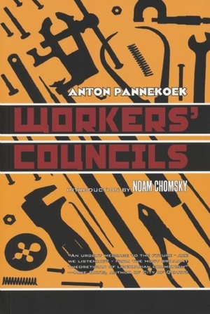 Workers' Councils by Anton Pannekoek, Noam Chomsky